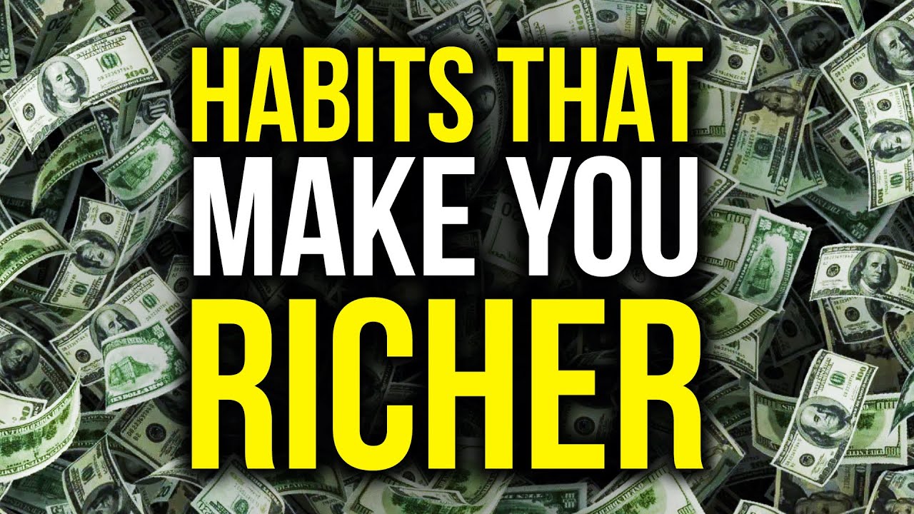 7 Habits That Make You RICHER Every Day | Big Money Investing Review ...